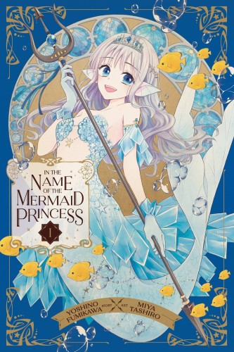 IN THE NAME OF MERMAID PRINCESS GN VOL 01 (9781974742738)