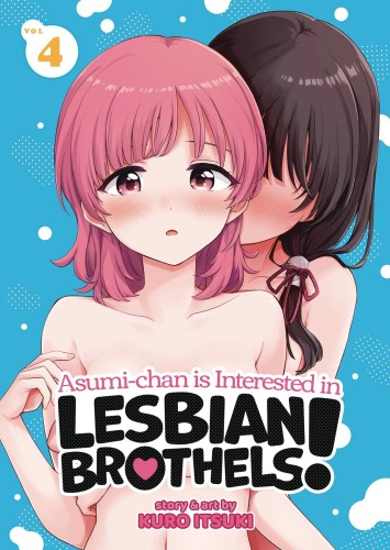 ASUMI CHAN IS INTERESTED IN LESBIAN BROTHELS GN VOL 04 (9798888430569)