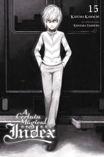 CERTAIN MAGICAL INDEX LIGHT NOVEL SC VOL 15 (9780316442725)