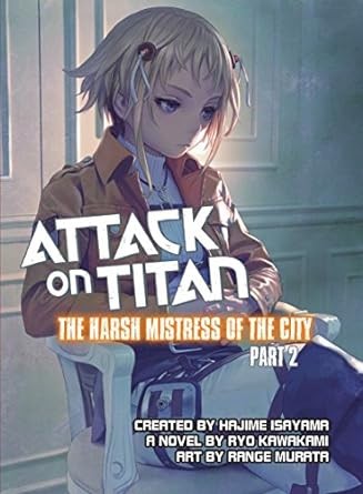 ATTACK ON TITAN HARSH MISTRESS OF CITY PART 2 NOVEL (9781942993292)