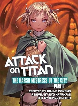 ATTACK ON TITAN HARSH MISTRESS OF CITY PART 1 NOVEL (9781941220627)