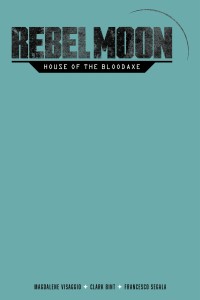 REBEL MOON HOUSE BLOODAXE #1 (OF 4) CVR G COLOR BLANK SKETCH
