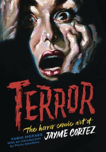 TERROR HORROR COMIC ART OF JAYME CORTEZ HC (9781912740222)