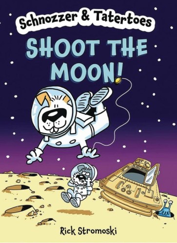 SCHNOZZER & TATERTOES GN SHOOT THE MOON (9781454948353)