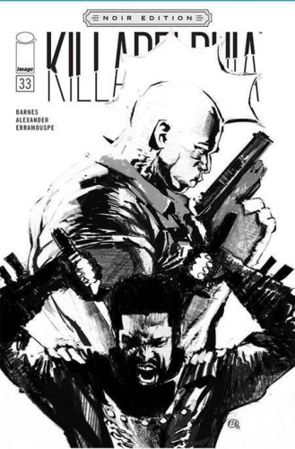 KILLADELPHIA #33 CVR C AGUILLO B&W NOIR ED