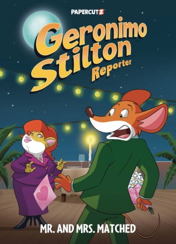 GERONIMO STILTON REPORTER HC VOL 16 MR AND MRS MATCHED (9781545811450)