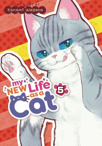 MY NEW LIFE AS A CAT GN VOL 05 (9798888431597)
