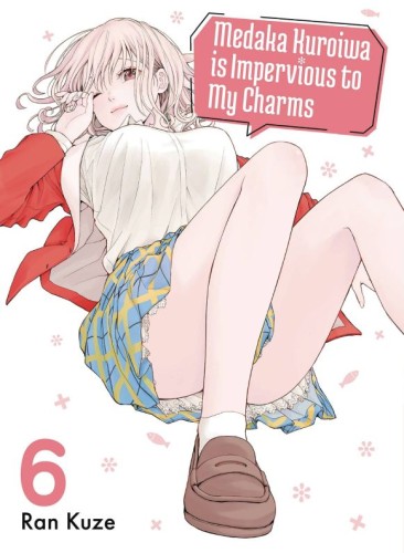MEDAKA KUROIWA IS IMPERVIOUS TO MY CHARMS GN VOL 06 (9781647293383)