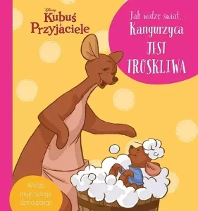 Jak widzę świat... Kangurzyca jest troskliwa. Disney Kubuś i Przyjaciele