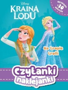 Czytanki naklejanki. Na tropie trolli. Disney Kraina Lodu
