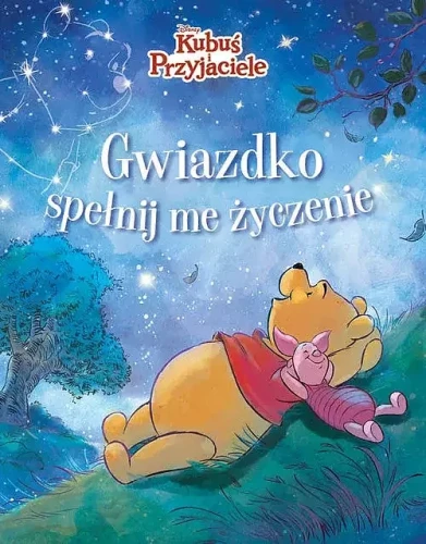 Gwiazdko, spełnij me życzenie. Disney Kubuś i Przyjaciele (9788367164351)