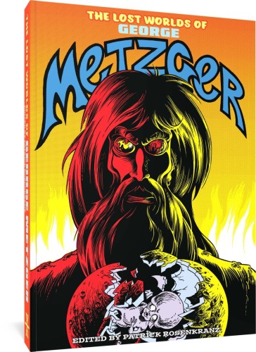 FANTAGRAPHICS UNDERGROUND LOST WORLDS OF GEORGE METZGER TP (9781683969822)
