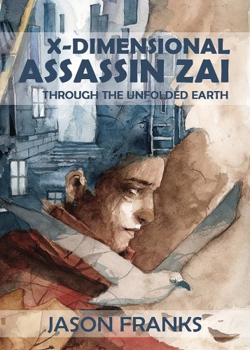 X-DIMENSIONAL ASSASSIN ZAI THROUGH UNFOLDED EARTH PROSE SC (9781922856036)
