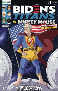BIDENS TITANS VS MICKEY MOUSE (UNAUTH) #1 CVR C RFK JR UNVAXXED