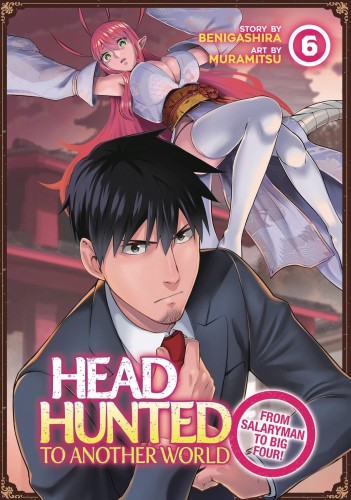 HEADHUNTED TO ANOTHER WORLD SALARYMAN GN VOL 06 (9798888434710)