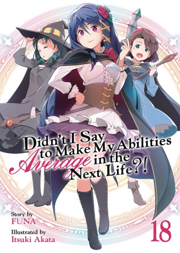 DIDN`T I SAY MAKE ABILITIES AVERAGE NOVEL SC VOL 18 (9798888436363)
