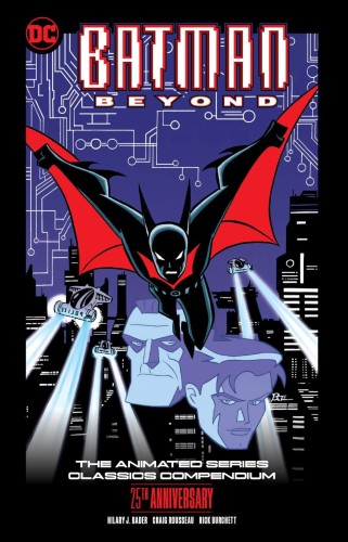 BATMAN BEYOND THE ANIMATED SERIES CLASSICS COMPENDIUM 25TH ANNIVERSARY TP (9781779525697)