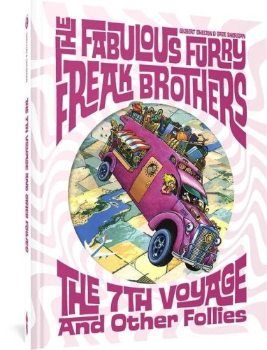FABULOUS FURRY FREAK BROTHERS HC 7TH VOYAGE & OTHR FOLLIES (9781683969389)