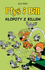 Komiksy są super! Ptyś i Bill. Kłopoty z Billem Tom 13