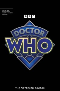 DOCTOR WHO FIFTEENTH DOCTOR #1 (OF 4) CVR G LOGO