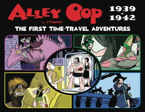 ALLEY OOP FIRST TIME-TRAVEL ADVENTURES 1939-1942 HC (9781936412570)