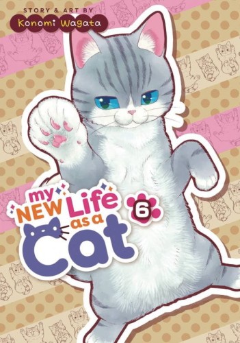 MY NEW LIFE AS A CAT GN VOL 06 (9798888431603)