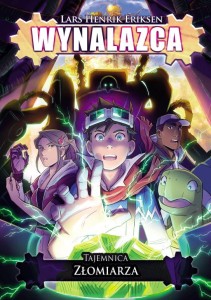 Wynalazca Tom 2 Tajemnica Złomiarza