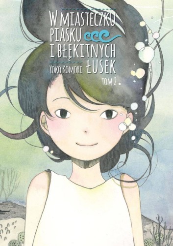 W miasteczku piasku i błękitnych łusek tom 02 (9788374716802)