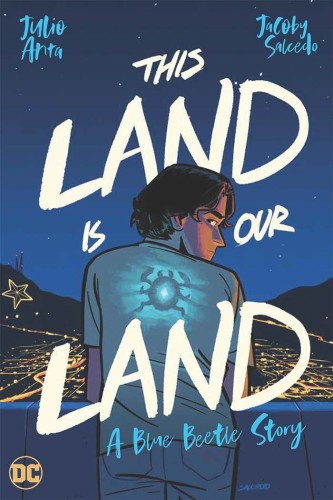 THIS LAND IS OUR LAND A BLUE BEETLE STORY TP (9781779522825)