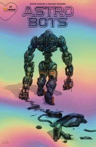 ASTROBOTS #1 (OF 5) MASSIVE EXCL TRUNNEC FOIL VAR LMT 100