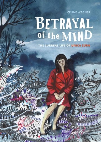 BETRAYAL OF THE MIND THE SURREAL LIFE OF UNICA ZURN GN (9781643375953)