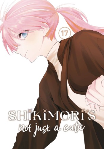 SHIKIMORIS NOT JUST A CUTIE GN VOL 17 (9798888770030)