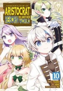 CHRONICLES OF ARISTOCRAT REBORN IN ANOTHER WORLD GN VOL 10