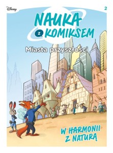 Nauka z komiksem. Miasta przyszłości. W harmonii z naturą Tom 2