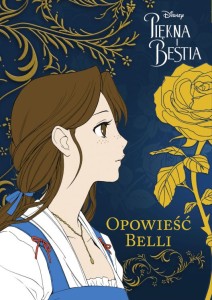 Piękna i Bestia. Opowieść Belli Tom 1