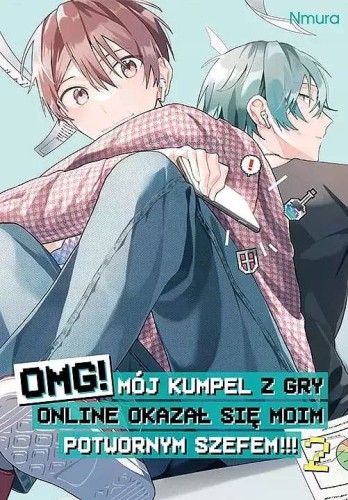 OMG! Mój kumpel z gry online okazał się moim potwornym szefem!!! #02 (9788382572452)