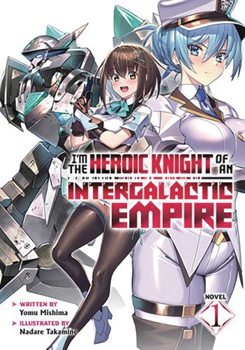 IM HEROIC KNIGHT OF AN INTERGALATIC EMPIRE L NOVEL VOL 01 (9798891604049)