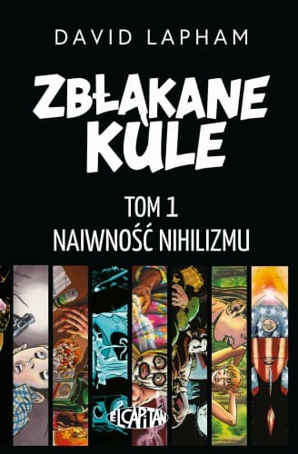 Zbłąkane kule. Naiwność nihilizmu Tom 1 (9788367571357)