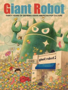 GIANT ROBOT 30 YEARS DEFINING ASIAN AMERICAN POP CULTURE HC