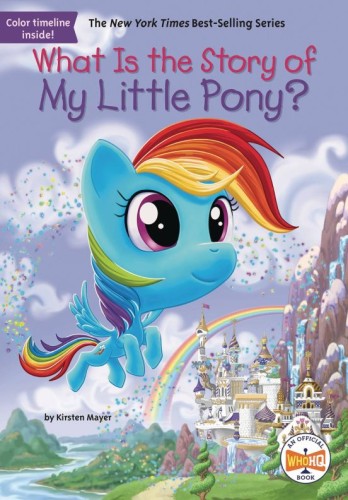 WHAT IS STORY OF MY LITTLE PONY SC (9780593226056)