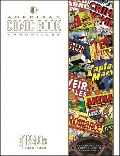 AMERICAN COMIC BOOK CHRONICLES HC VOL 1945-1949 (9781605490991)