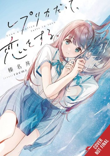 EVEN A REPLICA CAN FALL IN LOVE LIGHT NOVEL SC VOL 01 (9781975392413)