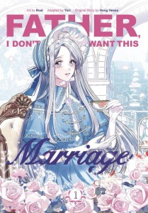 FATHER I DONT WANT THIS MARRIAGE GN VOL 01