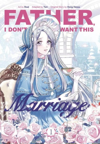 FATHER I DONT WANT THIS MARRIAGE GN VOL 01 (9780593872161)