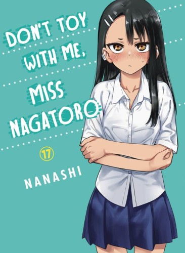 DONT TOY WITH ME MISS NAGATORO GN VOL 17 (9781647293055)