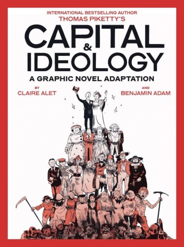 CAPITAL & IDEOLOGY GRAPHIC NOVEL ADAPTATION SC (9781419777059)