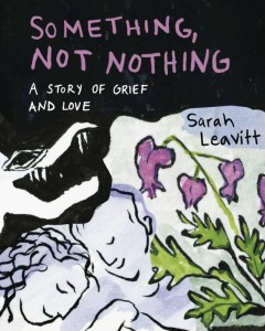 SOMETHING NOT NOTHING STORY OF GRIEF AND LOVE GN