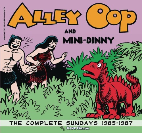 ALLEY OOP AND MINI-DINNY COMPLETE SUNDAYS 1985 1987 TP (9781936412563)