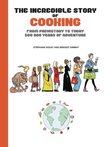 INCREDIBLE STORY OF COOKING HC (9781681123400)