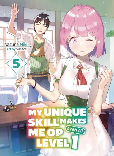 MY UNIQUE SKILL MAKES ME OP LIGHT NOVEL 06 (9781647293420)